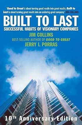 Built To Last - Successful Habits Of Visionary Companies
