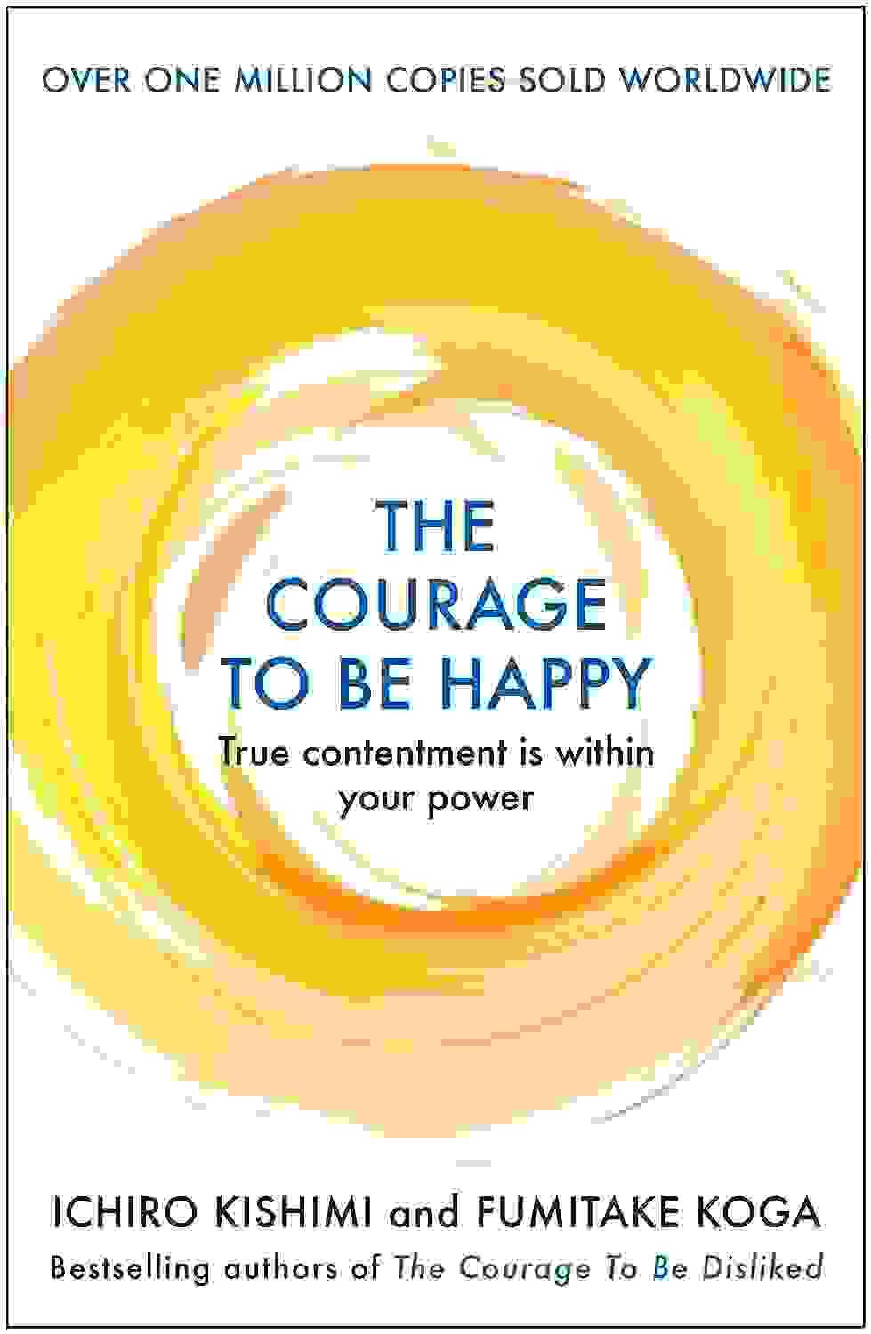 Courage To Be Happy