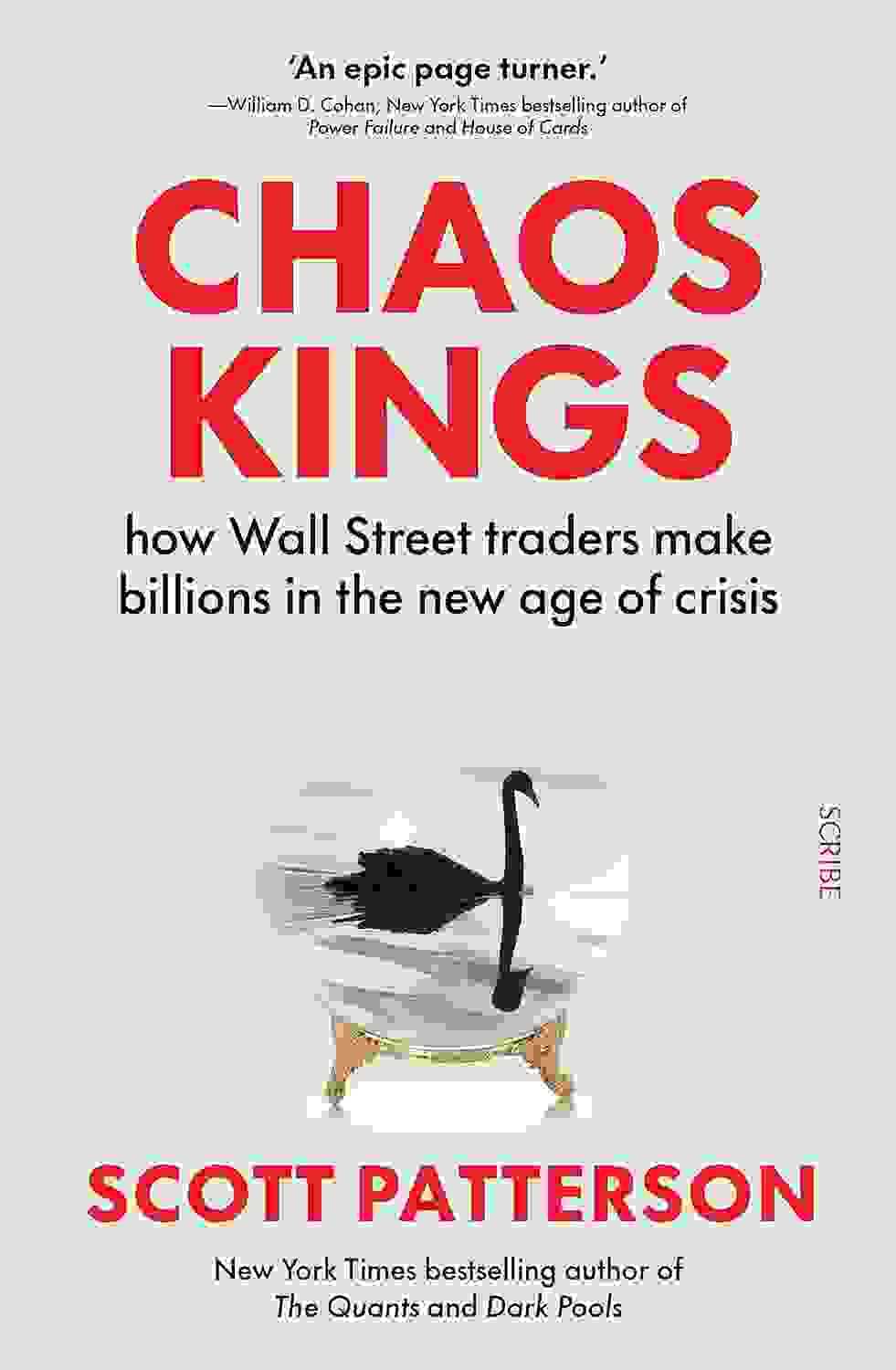Chaos Kings : How Wall Street Traders Make Billions In The New Age Of Crisis