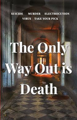 Only Way Out Is Death