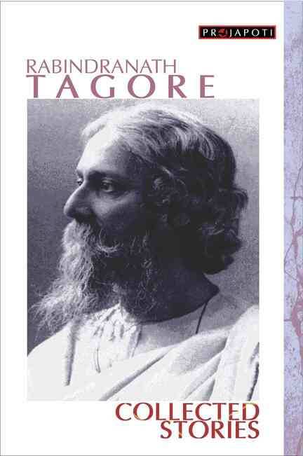 Rabindranath Tagore Collected Stories