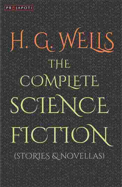 H G Wells Complete Science Fiction