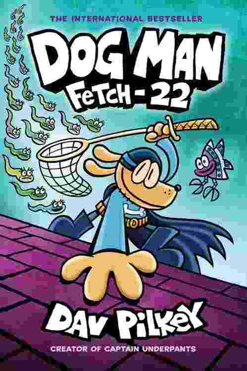 Dog Man 8 Fetch 22