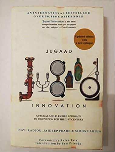 Jugaad Innovation - A Frugal And Flexible Approach To Innovation For The 21St Century
