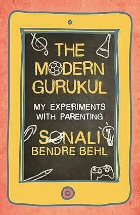 Modern Gurukul - Parenting Principles For Raising A Confident, Compassionate And Connected Child