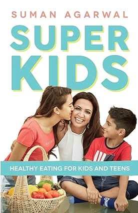 Super Kids - Healthy Eating For Kids And Teens