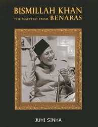 Bismillah Khan The Maestro From Benaras