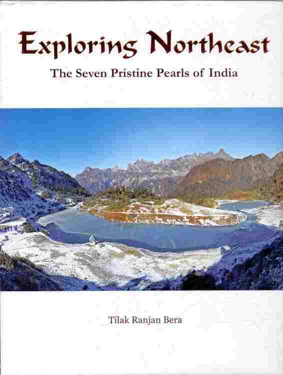Exploring Northeast - The Seven Pristine Pearls Of India