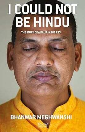 I Could Not Be Hindu - The Story Of A Dalit In The Rss