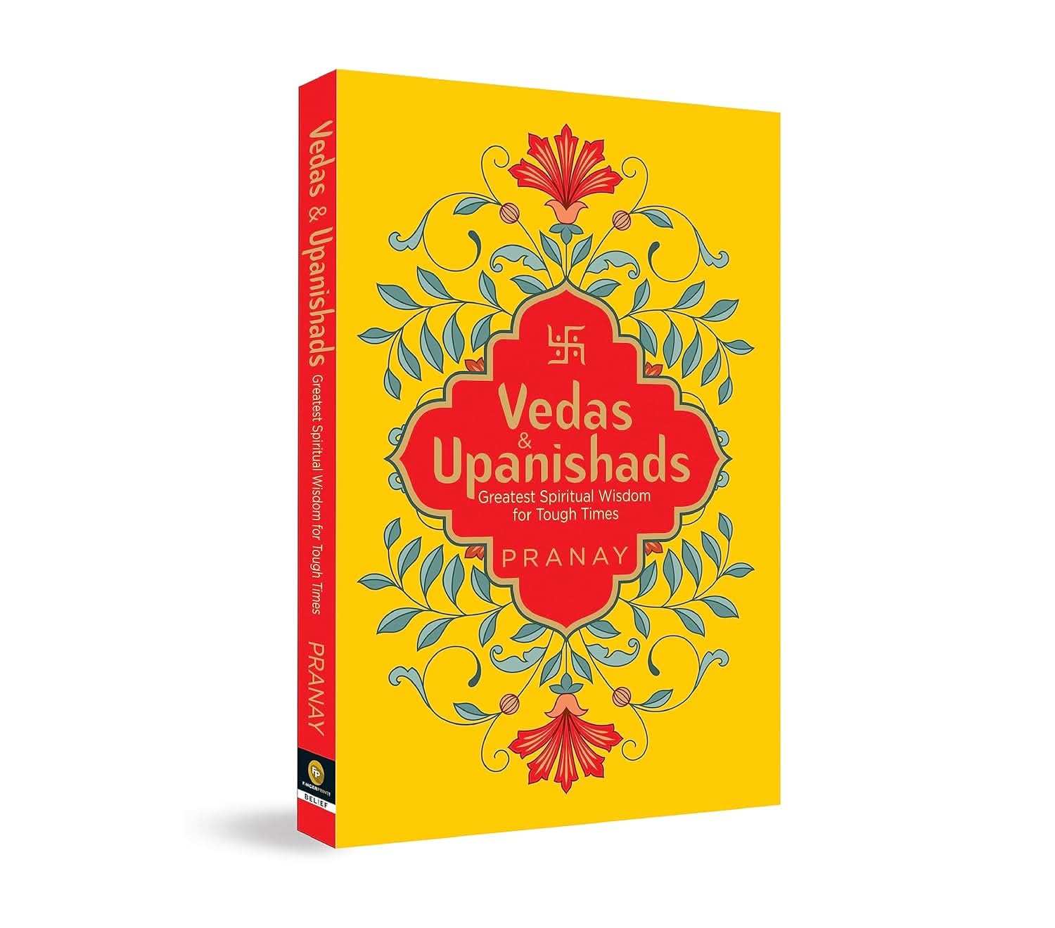 Vedas And Upanishads - Greatest Spiritual Wisdom For Tough Times
