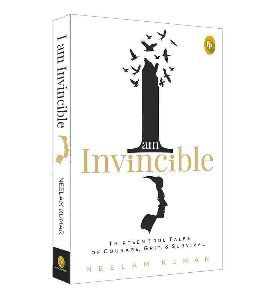 I Am Invincible, Thirteen True Tales Of Courage, Grit, & Survival