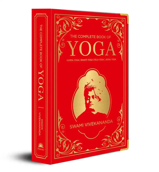 Complete Book Of Yoga - Karma Yoga | Bhakti Yoga | R?ja Yoga | Jn?na Yoga (Deluxe Silk Hardbound)