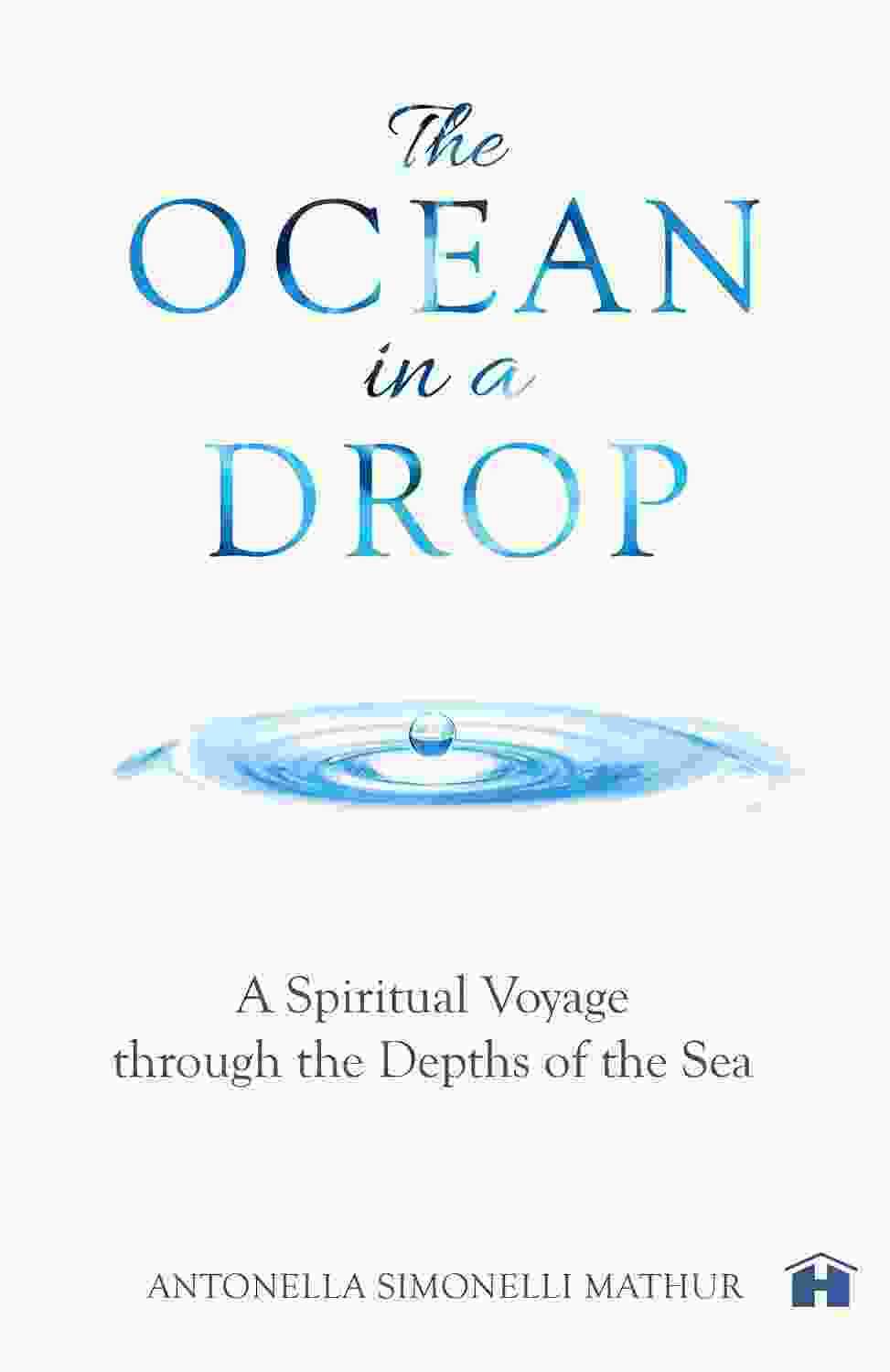 The Ocean In A Drop - A Spiritual Voyage Through The Depths Of The Sea