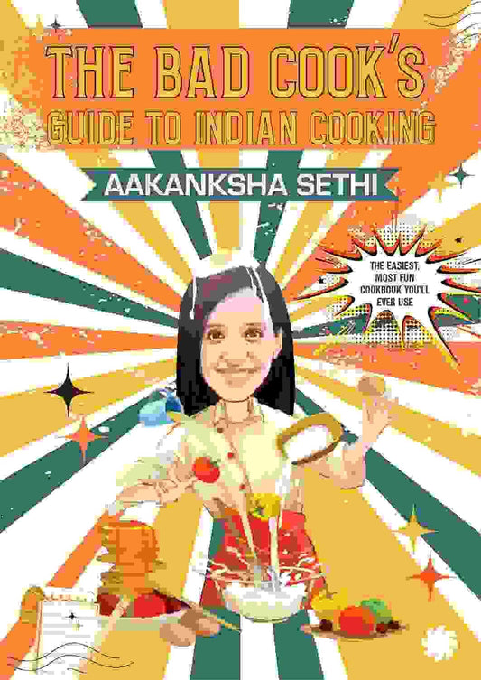 The Bad Cooks Guide To Indian Cooking