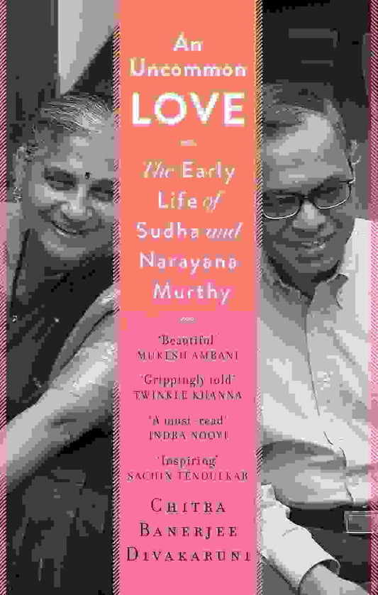 An Uncommon Love : The Early Life Of Sudha And Narayana Murthy