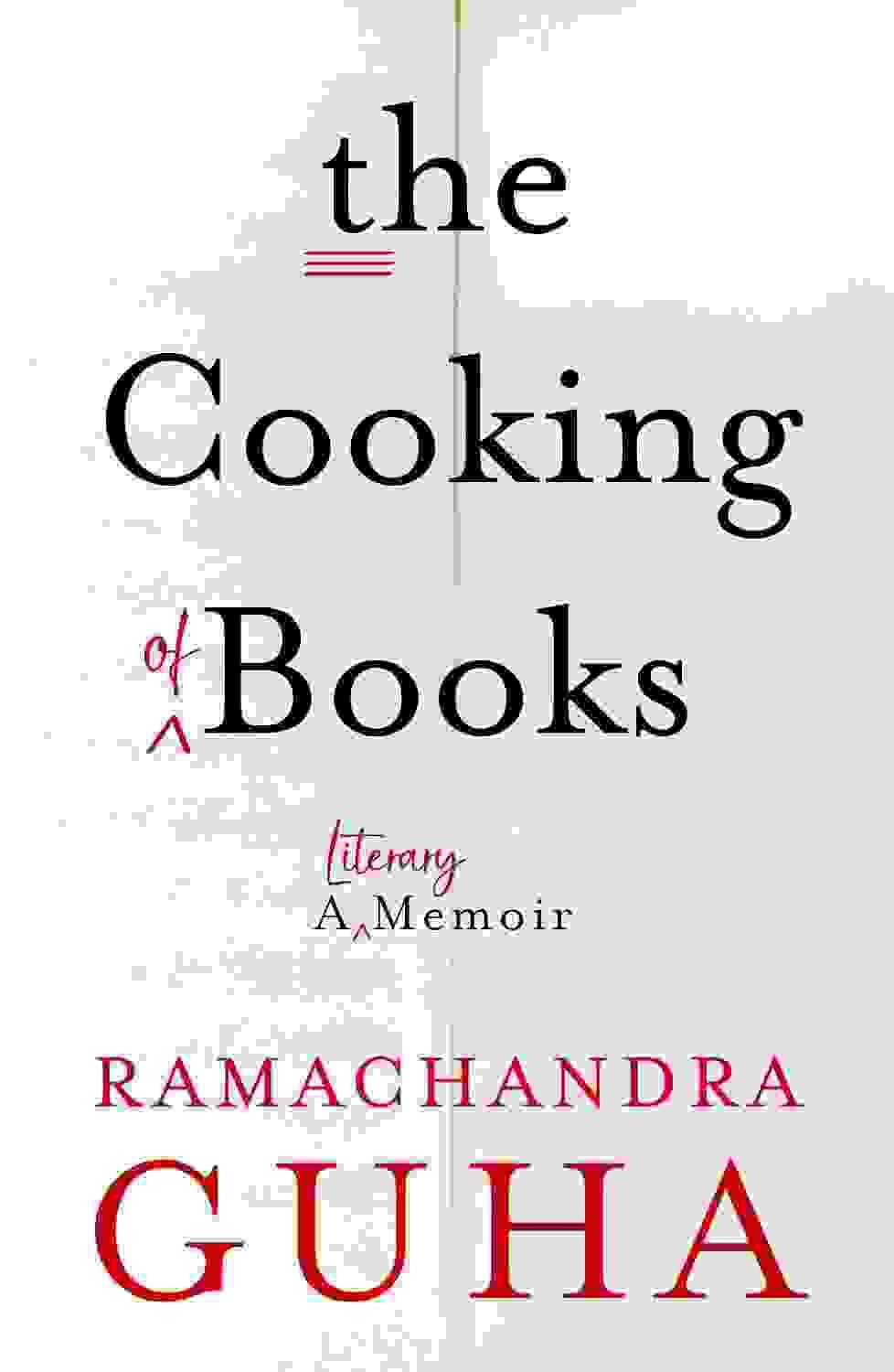 The Cooking Of Books : A Literary Memoir