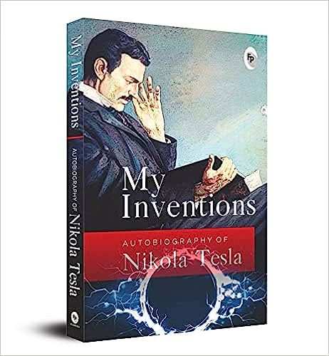 My Inventions, Autobiography Of Nikola Tesla 