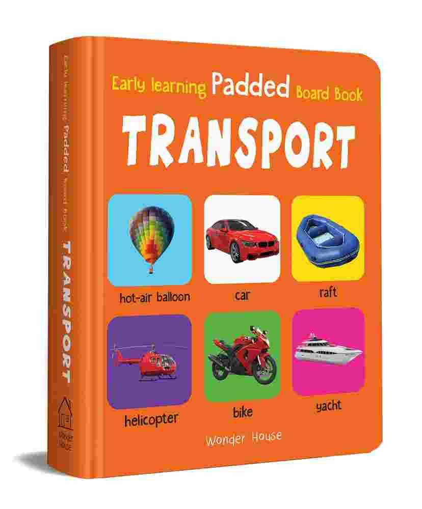 Early Learning Padded Book Of Transport : Padded Board Books For Children