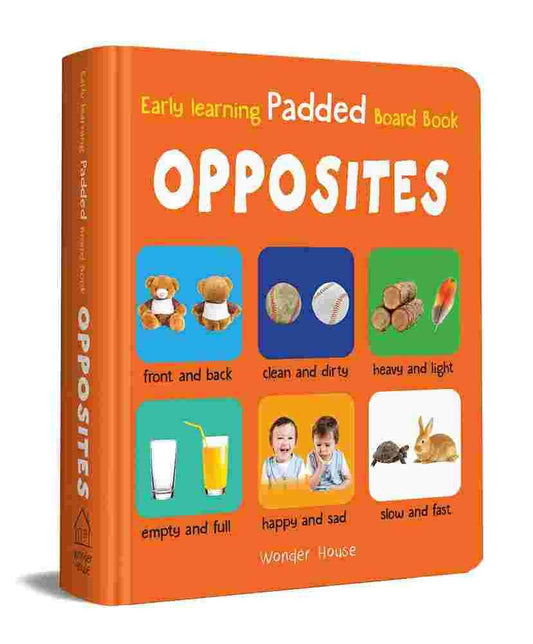 Early Learning Padded Book Of Opposites : Padded Board Books For Children