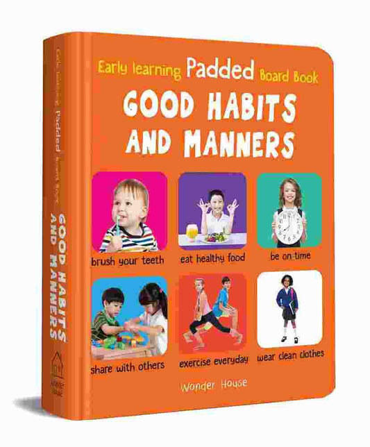 Early Learning Padded Book Of Good Habits And Manners : Padded Board Books For Children