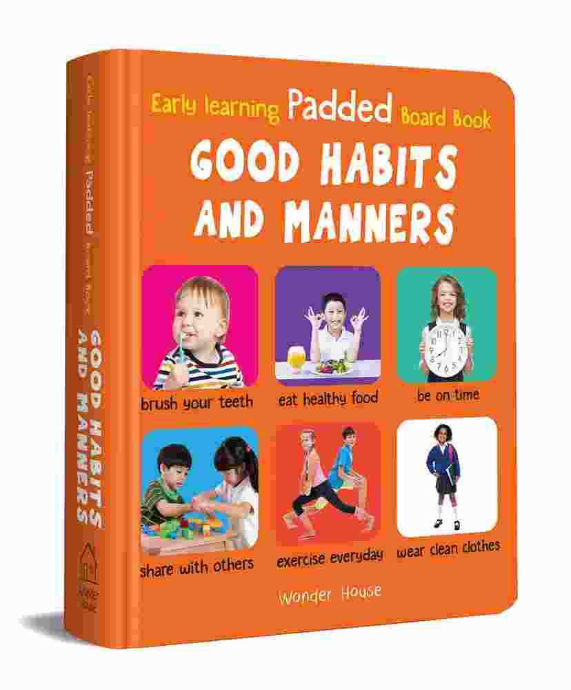 Early Learning Padded Book Of Good Habits And Manners : Padded Board Books For Children