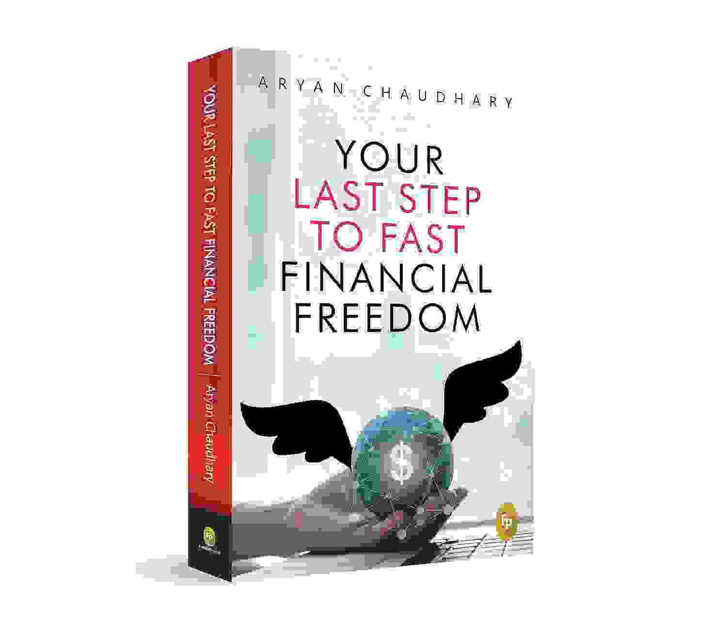 Your Last Step To Fast Financial Freedom