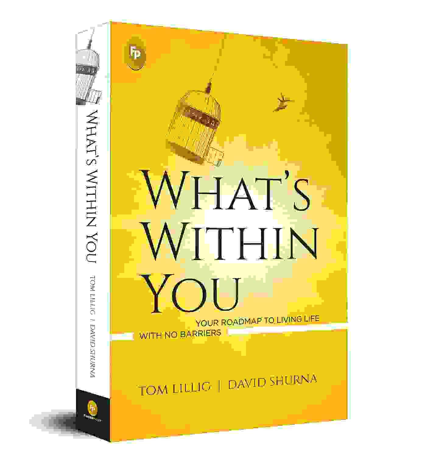 What�S Within You : Your Roadmap To Living Life With No Barriers