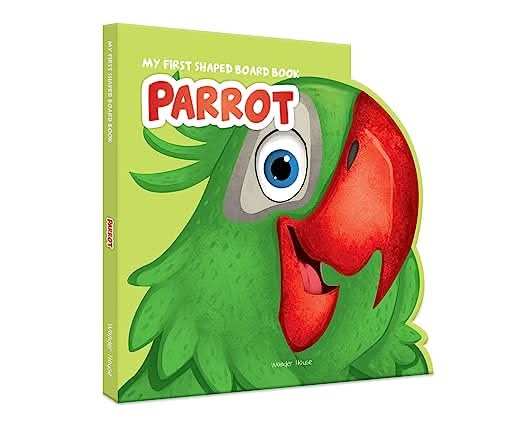 My First Shaped Board Book - Illustrated Parrot - Bird Picture Book For Kids Age 2+ Board Book