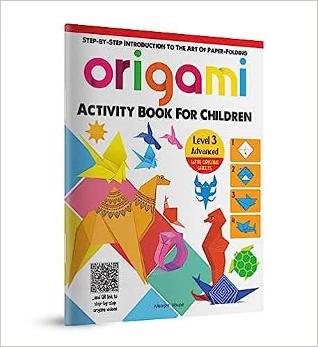 Step By Step Introduction To Art Of Paper Folding Origami Activity Book For Children - Level 3 Advan