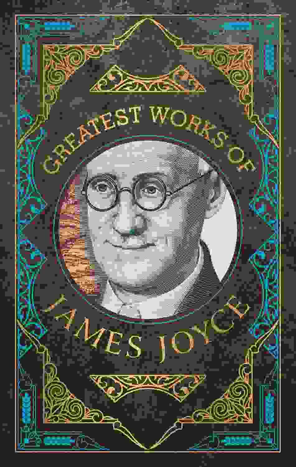 Greatest Works Of James Joyce (Deluxe Hardbound Edition)
