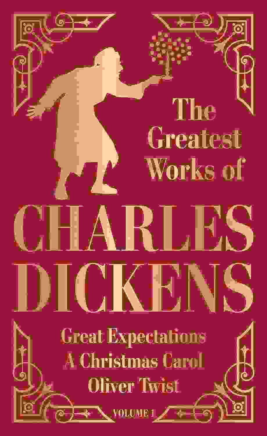 Greatest Works Of Charles Dickens Vol.1 - Great Expectations, A Christmas Carol, Oliver Twist (Delux