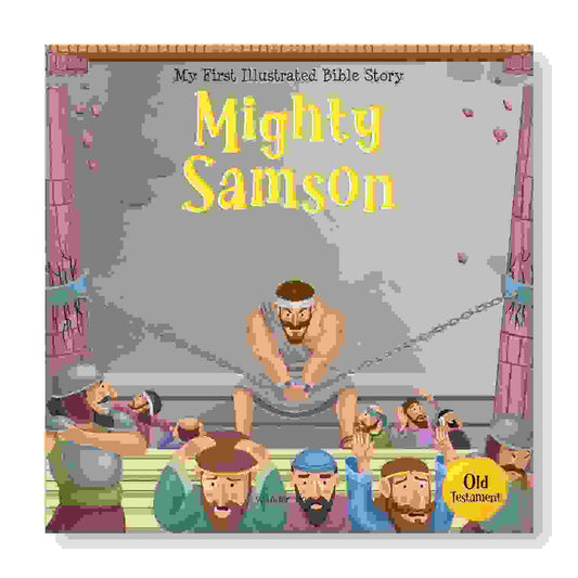 My First Illustrated Bible Story: Mighty Samson