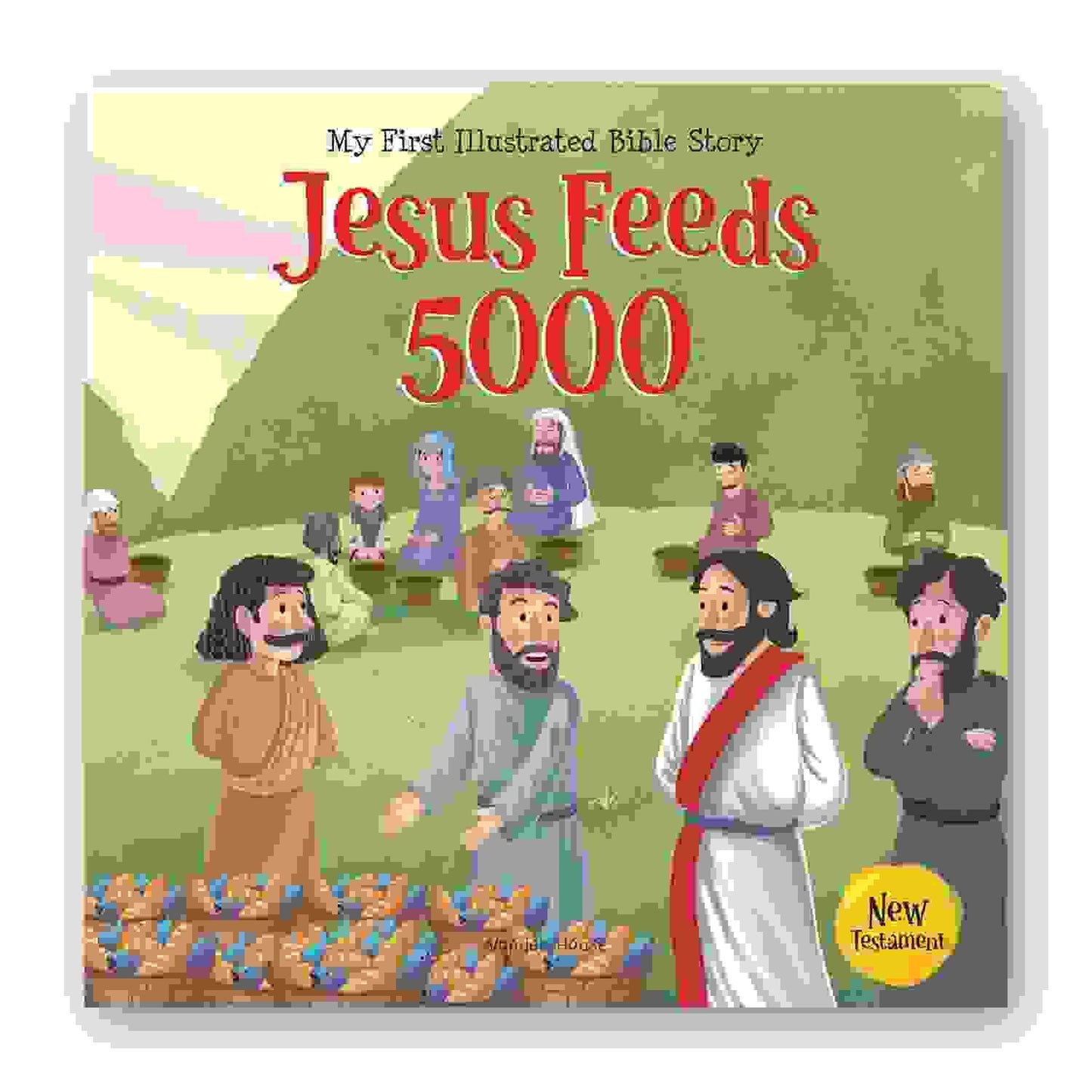 My First Illustrated Bible Story: Jesus Feeds 5000