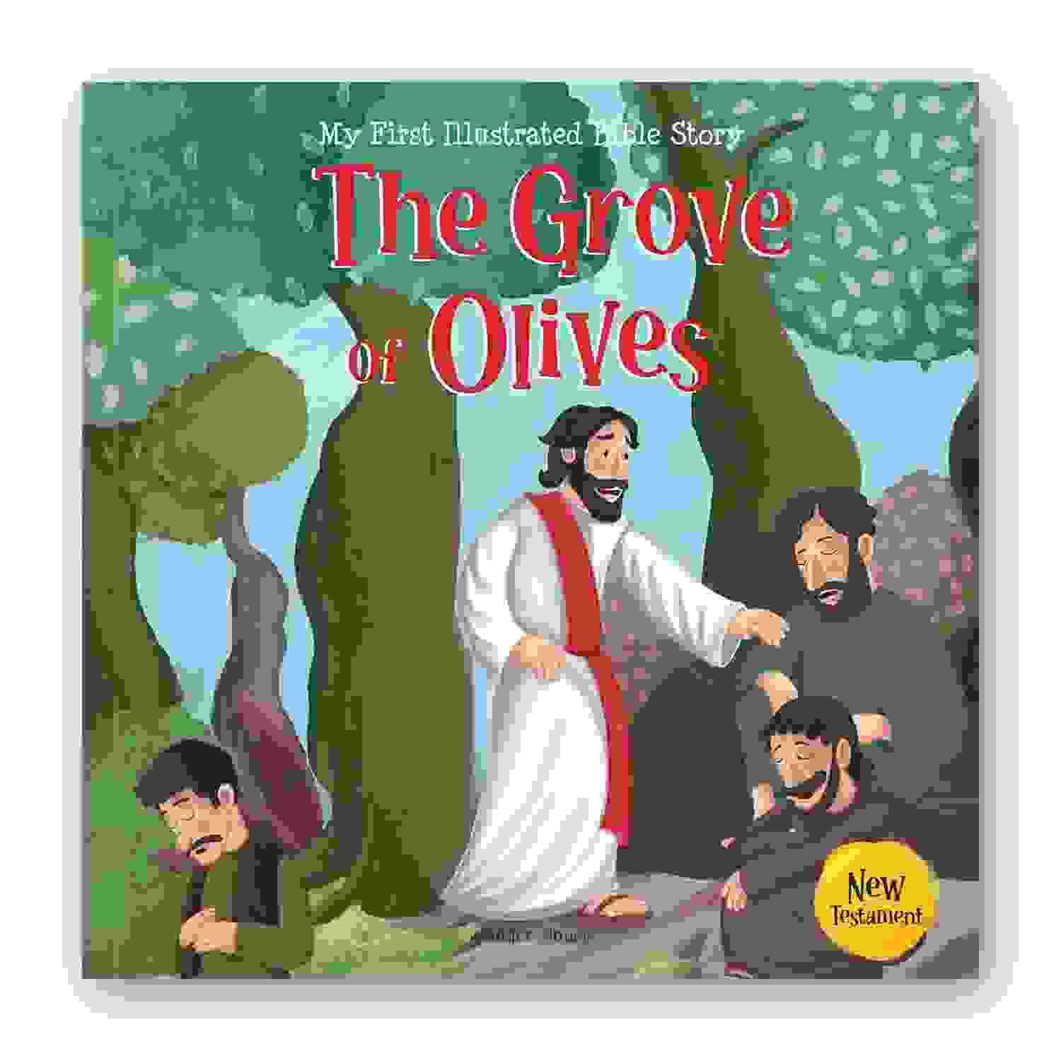 My First Illustrated Bible Story: The Grove Of Olives