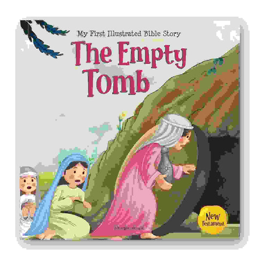 My First Illustrated Bible Story: The Empty Tomb