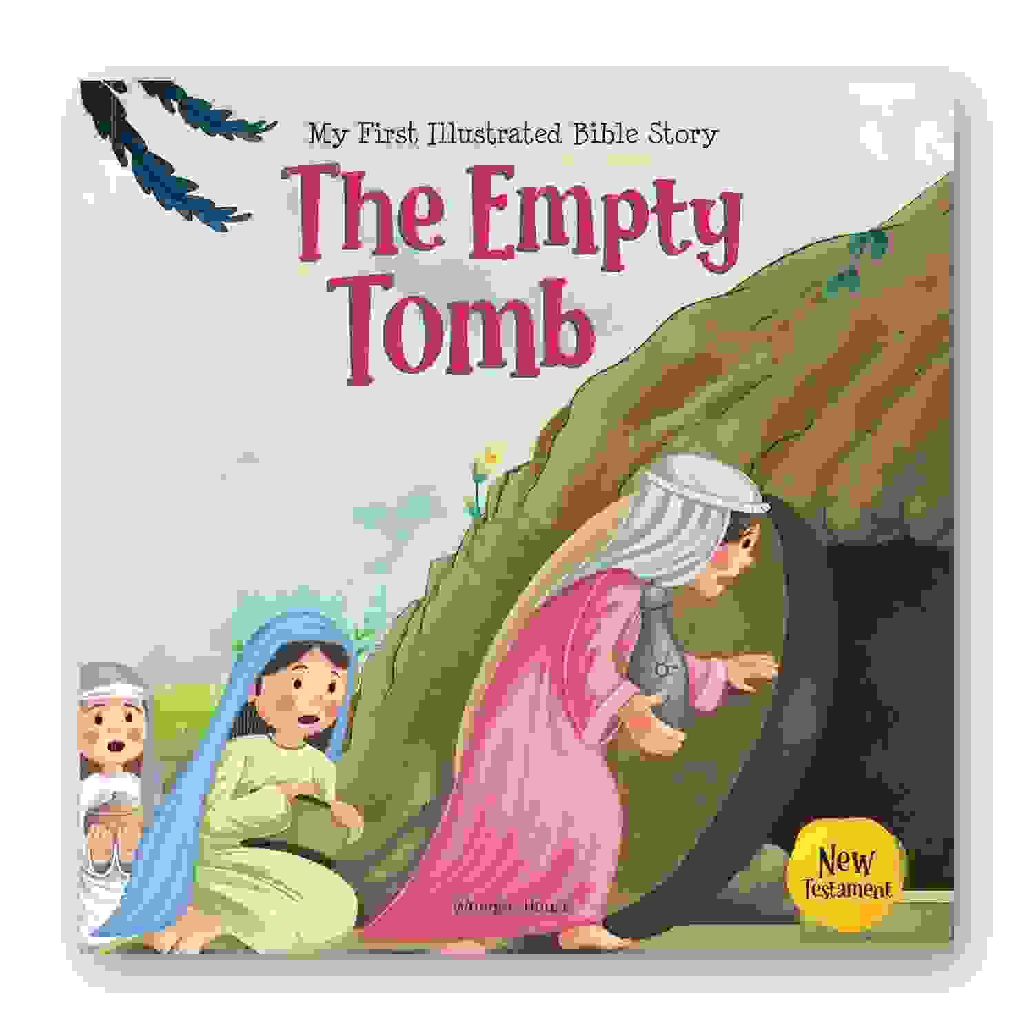 My First Illustrated Bible Story: The Empty Tomb