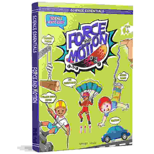 Science Essentials : Science Made Easy : Force And Motion