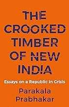 Crooked Timber Of New India  - Essays On A Republic In Crisis
