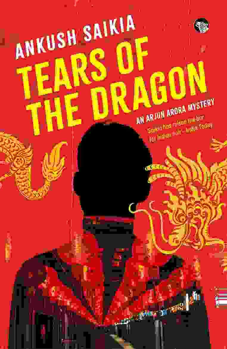 Tears Of The Dragon : An Arjun Arora Mystery