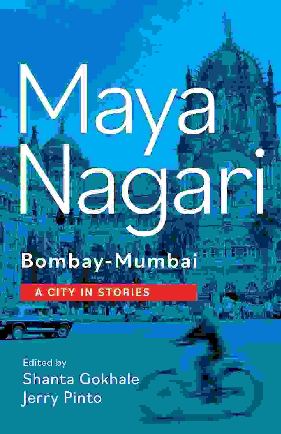 Maya Nagari Bombay-Mumbai: A City In Stories