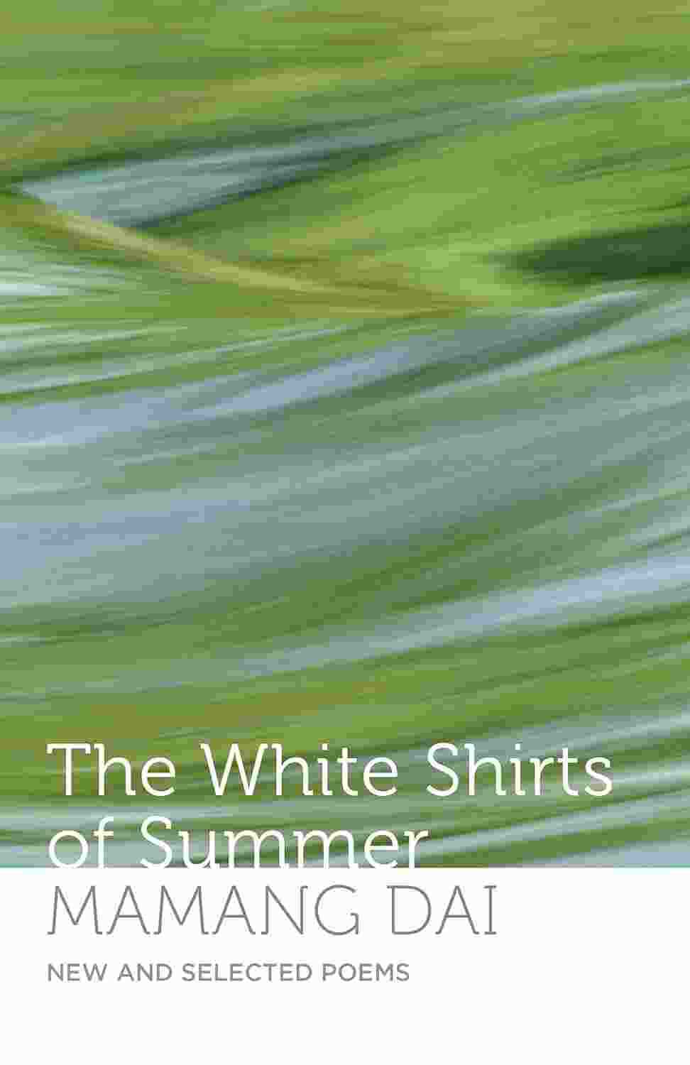 The White Shirts Of Summer : New And Selected Poems