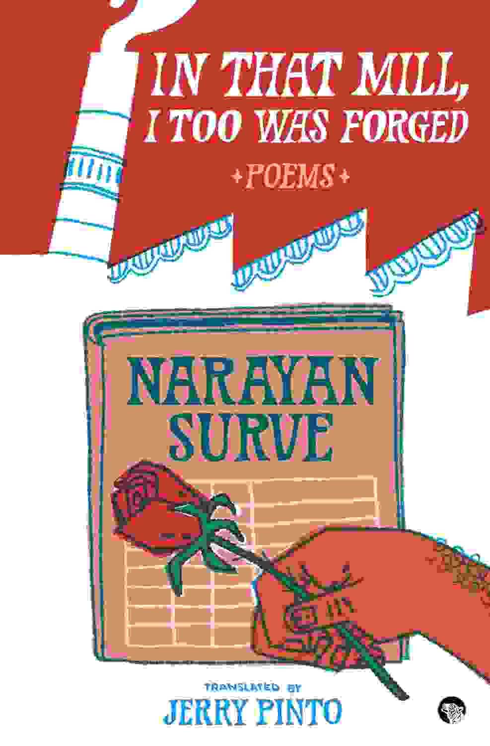 In That Mill, I Too Was Forged : Poems