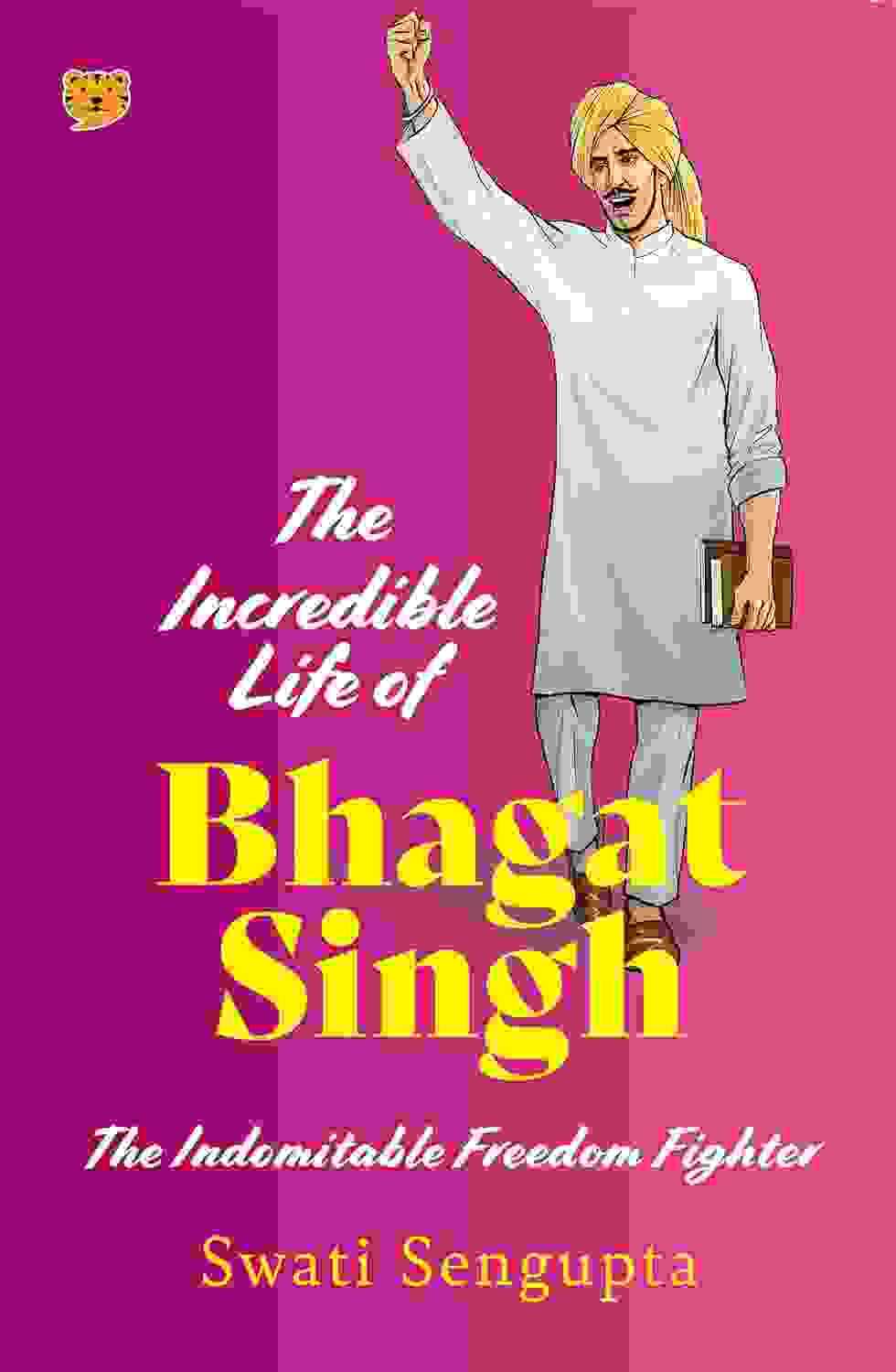 Incredible Life Of Bhagat Singh  The Indomitable Freedom Fighter