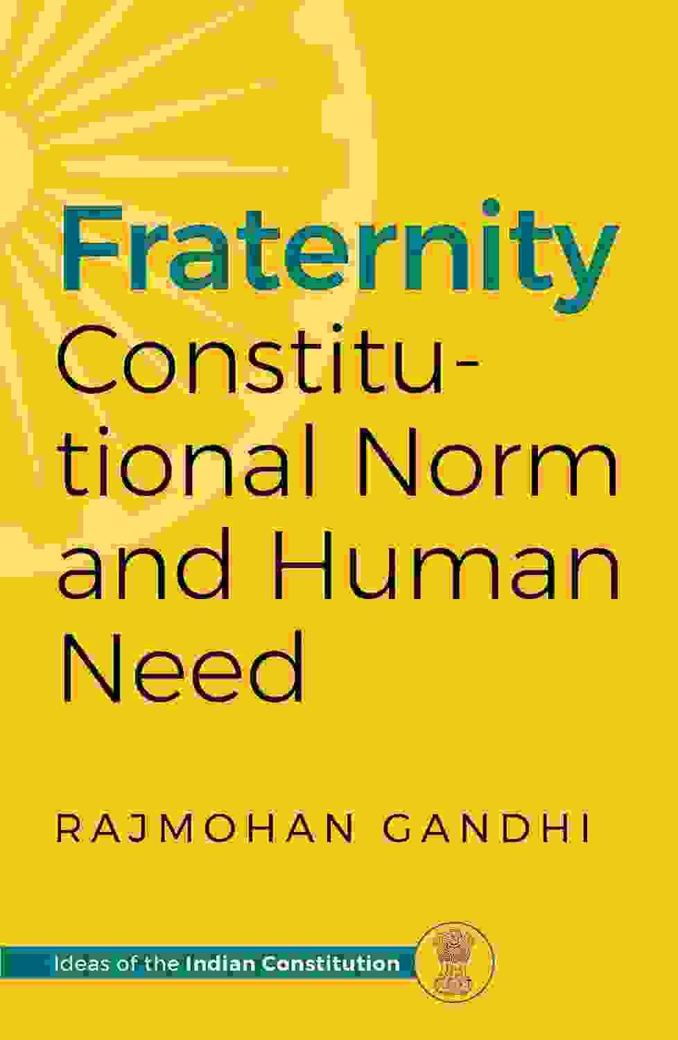 Fraternity : Constitutional Norm And Human Need