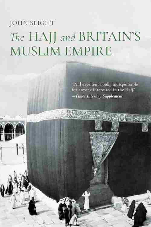 THE HAJJ AND BRITAIN�S: MUSLIM EMPIRE