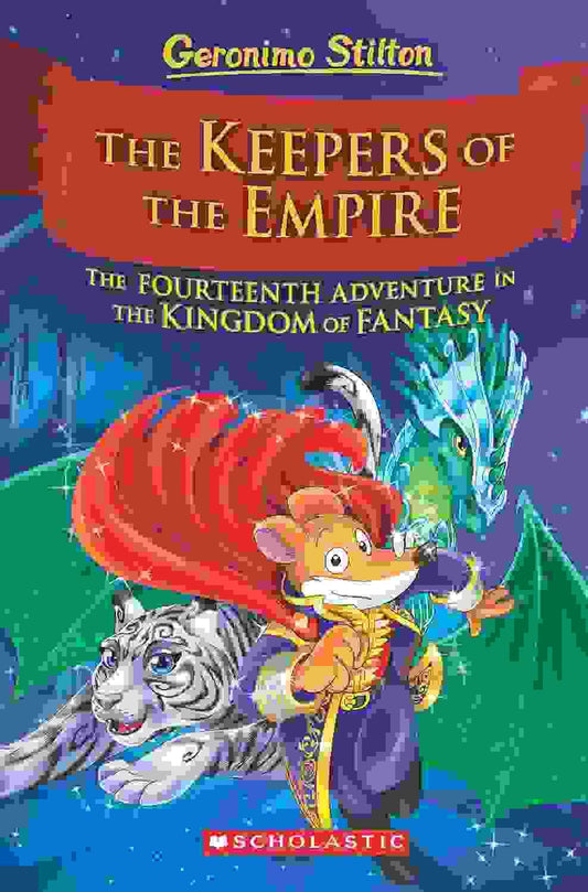 Geronimo Stilton And The Kingdom Of Fantasy� #14: The Keepers Of The Empire