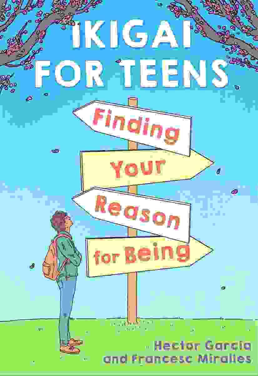 Ikigai For Teens: Finding Your Reason For Being