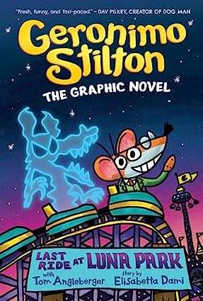 Geronimo Stilton Graphic Novel #4 - Last Ride At Luna Park