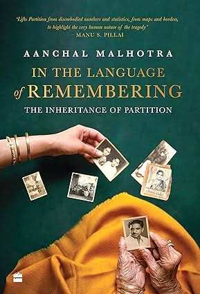 In The Language Of Remembering  - The Inheritance Of Partition