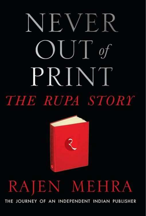 NEVER OUT OF PRINT: The Rupa Story